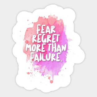 Fear Regret More Than Failure. Sticker